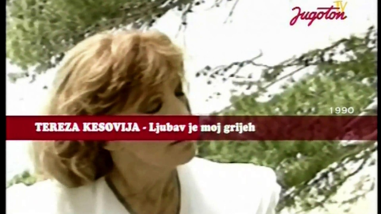 Tereza Kesovija - Ljubav je moj grijeh