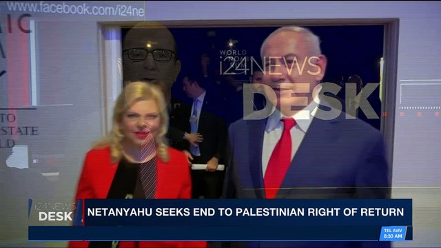 i24NEWS DESK | Netanyahu seeks end to Palestinian right of return | Saturday, January 27th 2018