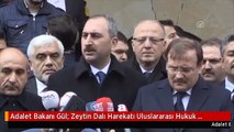Adalet Bakanı Gül: Zeytin Dalı Harekatı Uluslararası Hukuk Çerçevesinde Meşrudur