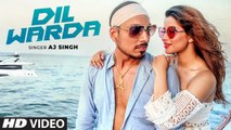 Dil Warda Official Video Song | AJ Singh | Director Gifty | Latest Song 2018