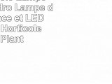 LED Horticole Lampe 300WRoleadro Lampe de Croissance et LED Floraison Horticole pour