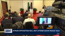 i24NEWS DESK | Syrian opposition will not attend Sochi peace talk | Saturday, January 27th 2018