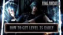 Final Fantasy XV - How to get level 35 EARLY (Tips & Tricks)