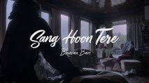 Bhuvan Bam - Sang Hoon Tere (Official Video) | BB Ki Vines