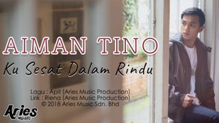 Aiman Tino - Ku Sesat Dalam Rindu (Official Lyric Video)