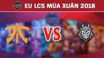 Highlights: FNC vs G2 | Fnatic vs G2 Esports | LCS Châu Âu Mùa Xuân 2018