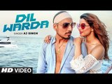 Dil Warda Official Video Song | AJ Singh | Director Gifty | Latest Song 2018