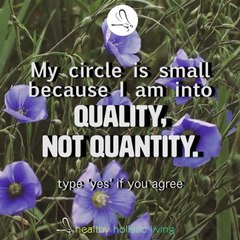 Quality not quantity.