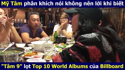 Mỹ Tâm phấn khích nói không nên lời khi biết "Tâm 9" lọt Top 10 World Albums của Billboard