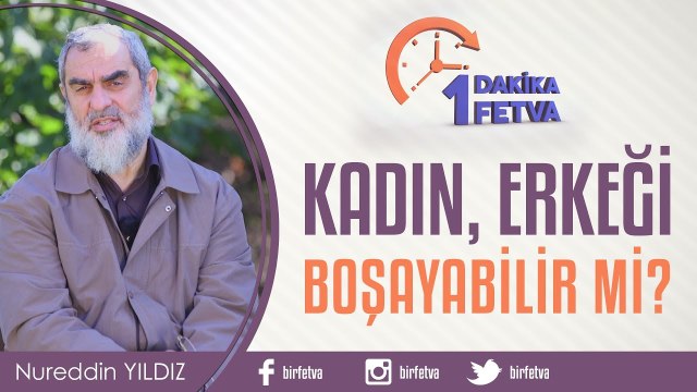 Kadın, Erkeği Boşayabilir mi?/Birfetva - Nureddin YILDIZ