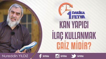 Download Video: Kan yapıcı ilaç kullanmak caiz midir?/Birfetva - Nureddin YILDIZ