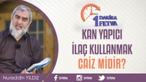 Kan yapıcı ilaç kullanmak caiz midir?/Birfetva - Nureddin YILDIZ
