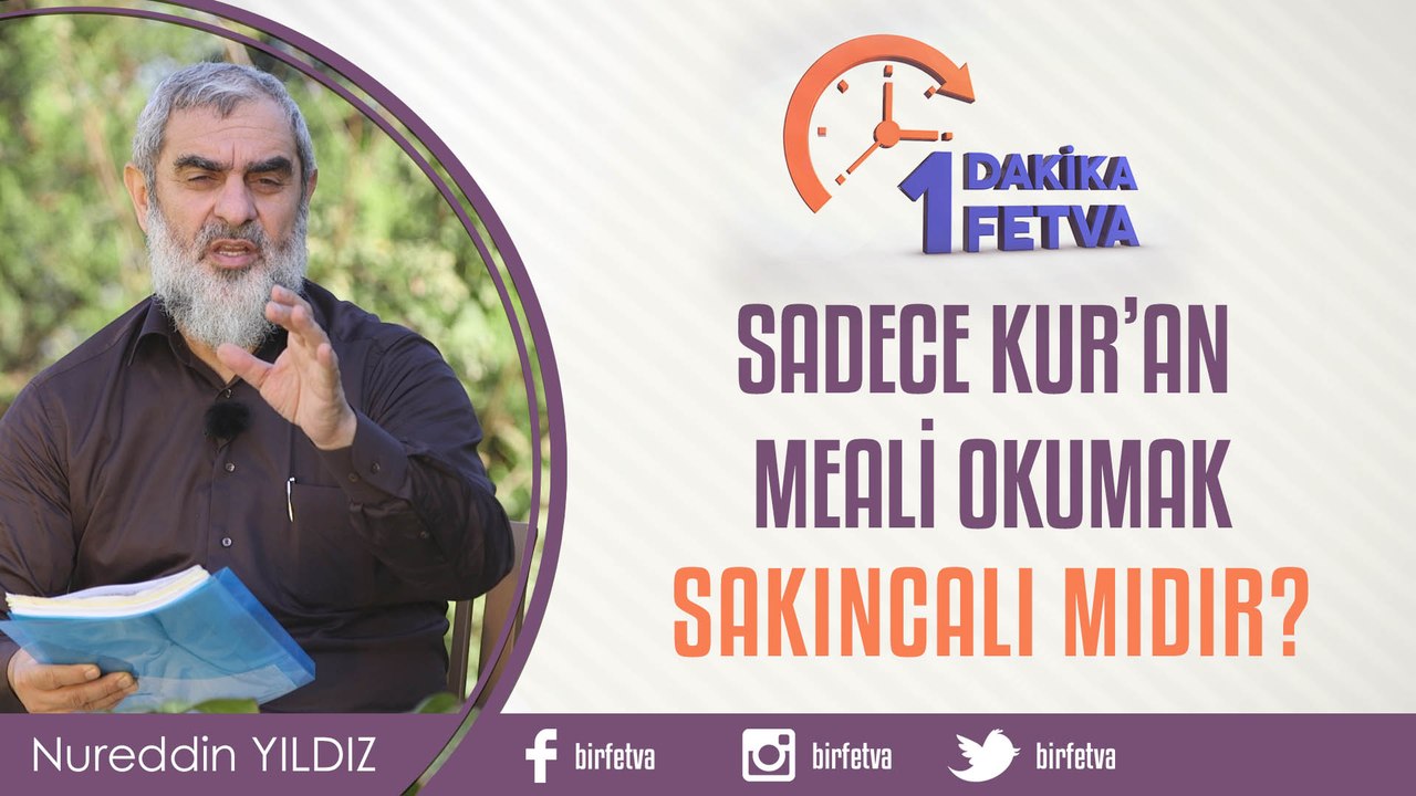 Sadece Kur'an meali okumak sakıncalı mıdır?/Birfetva - Nureddin YILDIZ