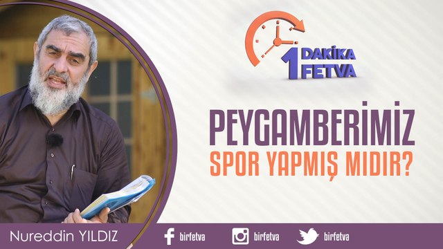 Peygamberimiz spor yapmış mıdır?/Birfetva - Nureddin YILDIZ