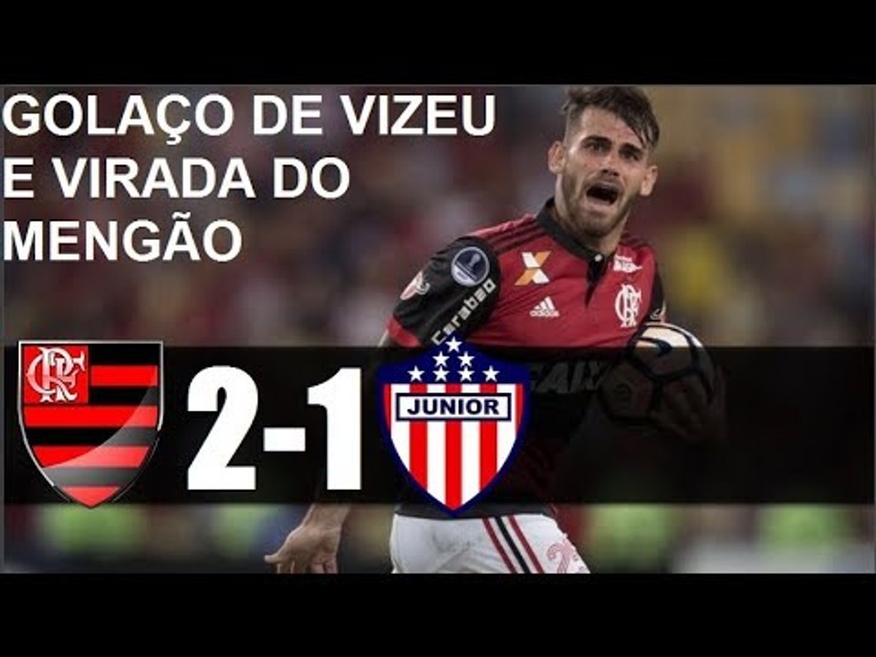Flamengo 2 x 1 Junior Barranquilla - Melhores Momentos (HD) GOLAÇO DE VIZEU E VIRADA DO MENGÃO