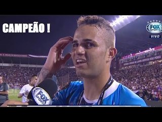 OLHA O QUE LUAN FALOU APÓS SER CAMPEÃO DA LIBERTADORES 2017