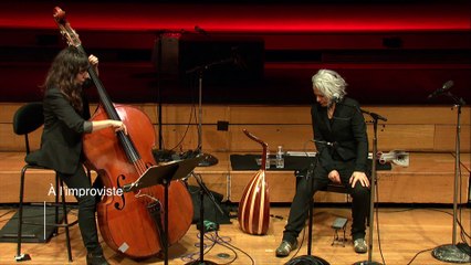 Duo Sarah Murcia, contrebasse  et Kamilya Jubran, voix et oud (extrait) - A l'improviste