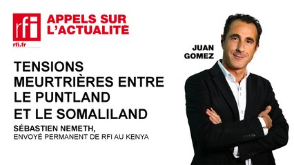 Tensions meurtrières entre le Puntland et le Somaliland