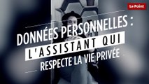 Données personnelles : l'assistant qui respecte votre vie privée