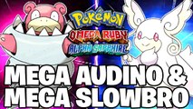 Pokémon Omega Ruby & Alpha Sapphire MEGA SLOWBRO & MEGA AUDINO CONFIRMED!! [Thoughts & Ideas]