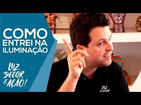 Como entrei no mundo da Iluminação? - Luz, Decor & Ação!