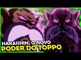 HAKAISHIN, O NOVO PODER DO TOPPO, 17 É ELIMINADO! Analise Preview EP 125 DB Super