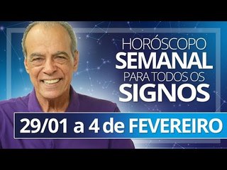 HORÓSCOPO SEMANAL - 29 de JANEIRO a 4 de FEVEREIRO