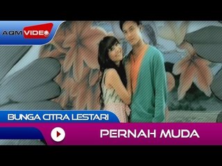 Bunga Citra Lestari - Pernah Muda | Official Video