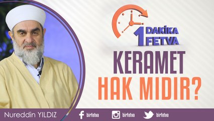 Keramet hak mıdır?/Birfetva - Nureddin YILDIZ