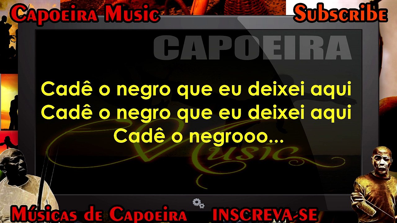 Cadê o negro que eu deixei aqui, Mestre Mancha - Capoeira Music