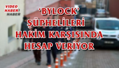 (30 Ocak 2018) ‘BYLOCK’ ŞÜPHELİLERİ HAKİM KARŞISINDA HESAP VERİYOR