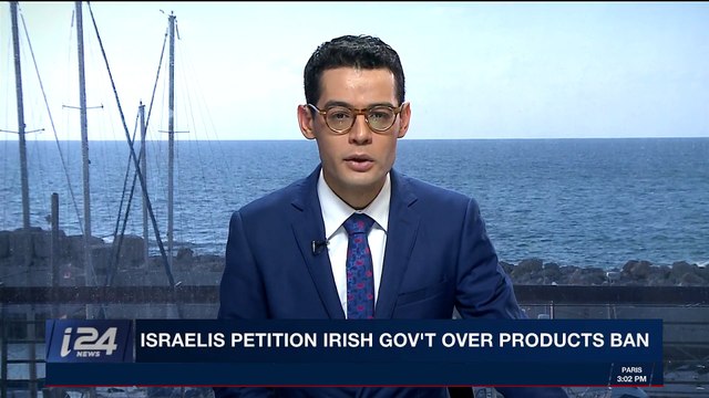 i24NEWS DESK | Israelis petition Irish gov't over products ban | Tuesday, January 30th 2018