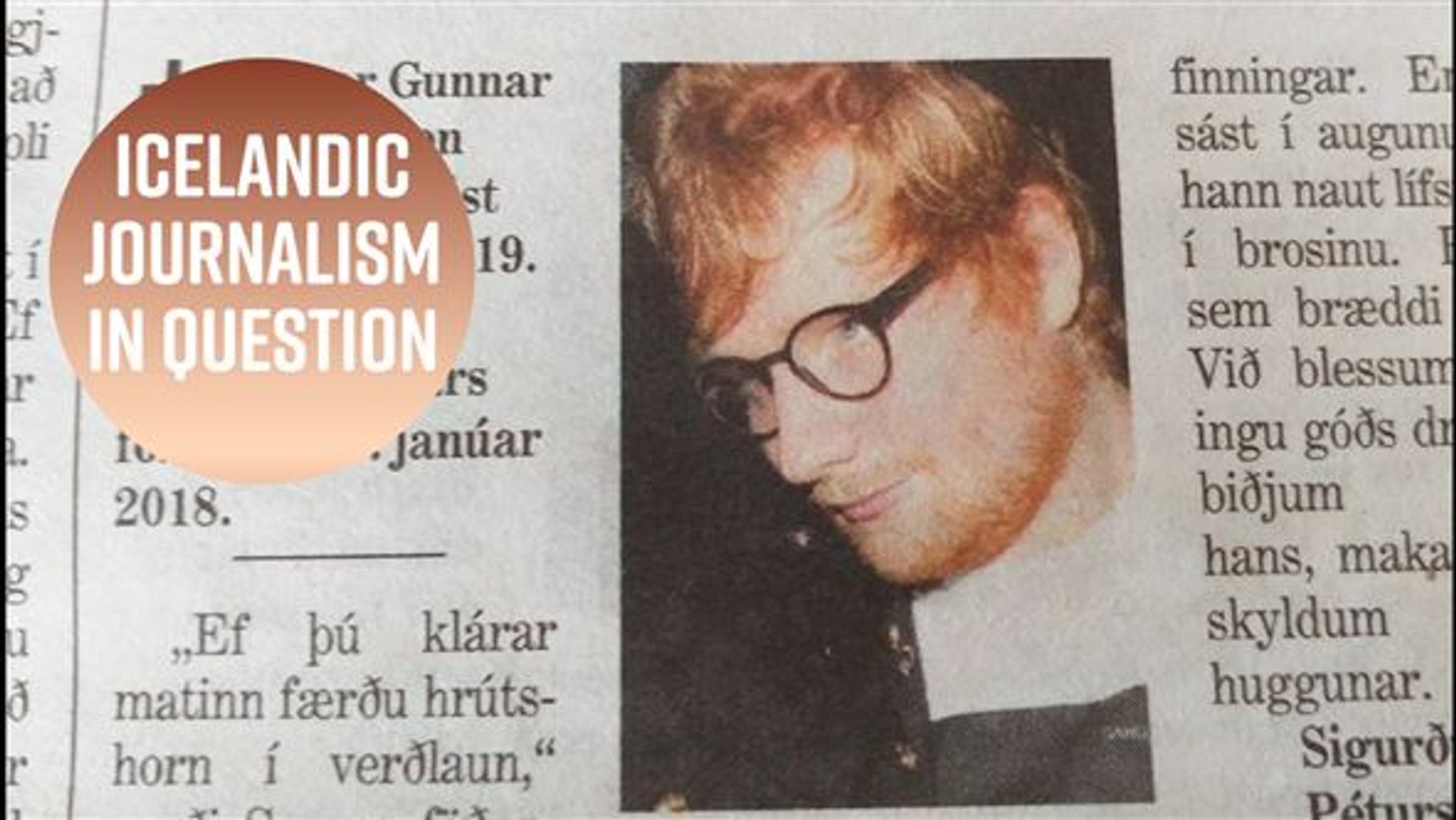 ⁣Fake News: Ed Sheeran declared dead in Iceland