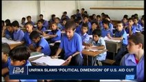 i24NEWS DESK | UNRWA  slams 'political dimension' of U.S. Aid cut | Tuesday, January 30th 2018