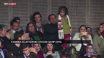 Cumhurbaşkanı Erdoğan'ın konuşmasını bir babanın feryadı böldü