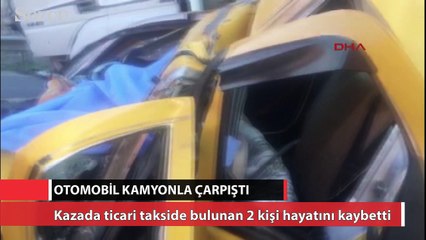 Otomobil kamyonla çarpıştı 2 ölü