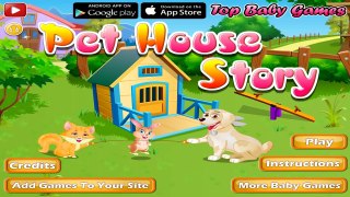 Pet House Story - Best Baby Games For Kids