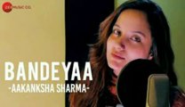 Bandeyaa - Aakanksha Sharma | Specials by Zee Music Co. | Amjad Nadeem