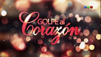 Golpe al Corazón Capítulo 82 - Martes 30/01/2018