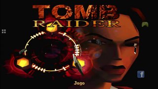 Tomb Raider 1 - O Início! Android Gameplay