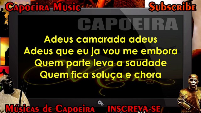 Adeus camarada adeus - Capoeira Music