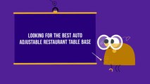 Rockless Table : Auto Adjustable Restaurant Table Base