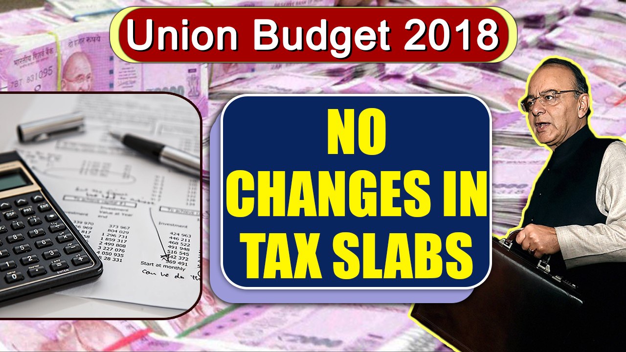 Union Budget 2018 : Arun Jaitley announces no change in the income tax slabs | Oneindia News