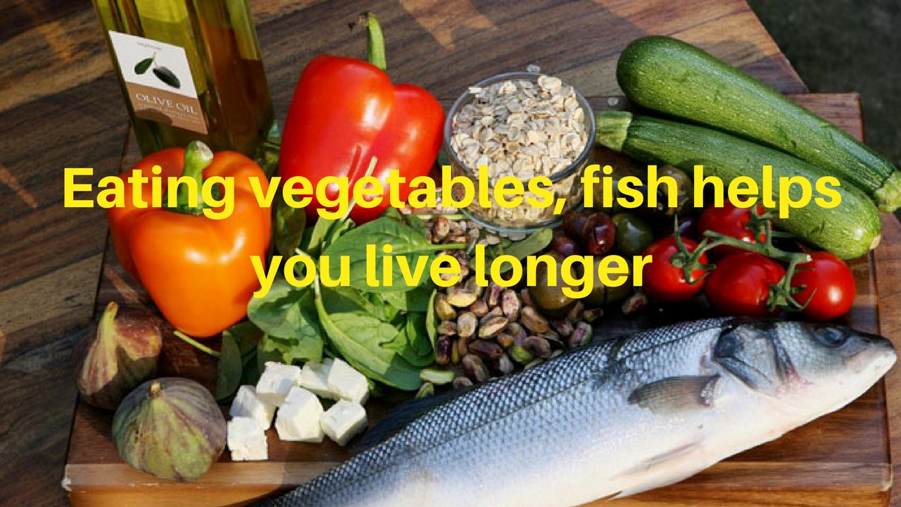 Eating vegetables, fish helps you live longer