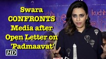 Swara CONFRONTS Media, after her Open Letter on ‘Padmaavat’
