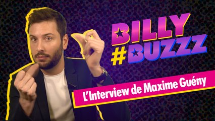 BILLY BUZZZ : Interview exclusive avec Maxime Guény à venir 🎙️