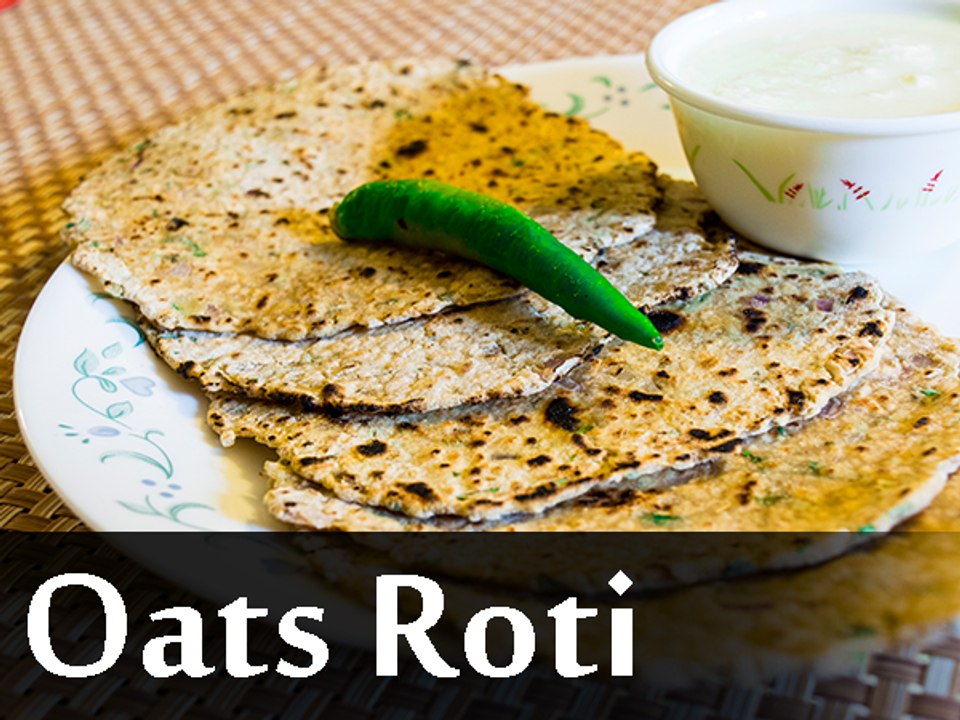 How to prepare Low Calorie Oats Roti recipe Boldsky video Dailymotion
