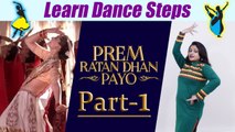 Dance Steps on Prem Ratan Dhan Payo Part-1 | प्रेम रतन धन पायो पर डांस स्टेप्स | Boldsky