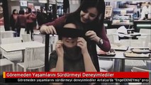 Göremeden Yaşamlarını Sürdürmeyi Deneyimlediler