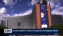 i24NEWS DESK | EU and Norway look to resolve PA funding crisis | Wednesday, January 31st 2018